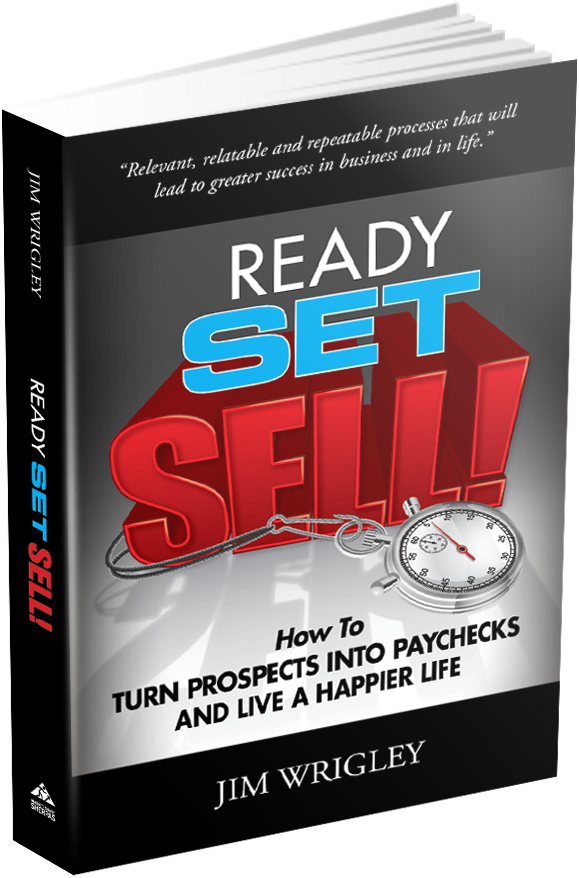 Ready, Set, Sell by sales coach, speaker and author Jim Wrigley